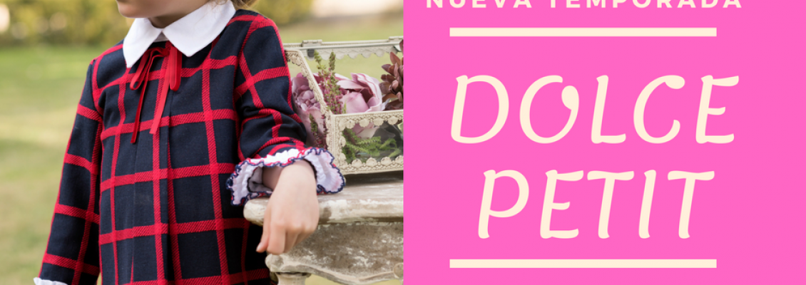 Nueva Temporada DolcePetit Nueva Temporada DolcePetit